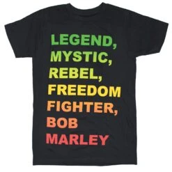 Legend, Mystic, Rebel, Freedom Fighter, Bob Marley T-shirt